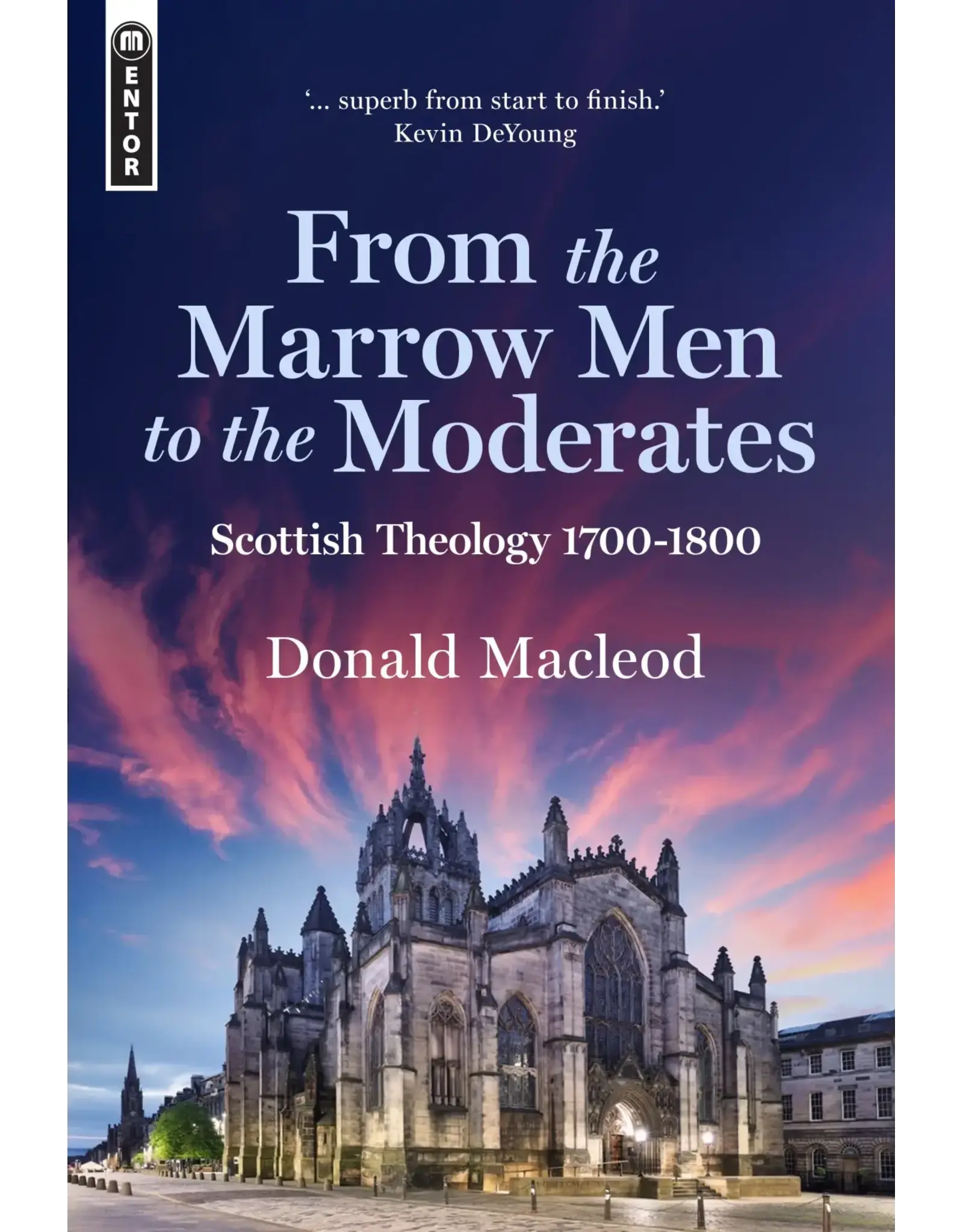 Donald Macleod From the Marrow Men to the Moderates