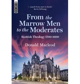 Donald Macleod From the Marrow Men to the Moderates