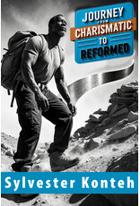 Sylvester Konteh Journey from Charismatic to Reformed