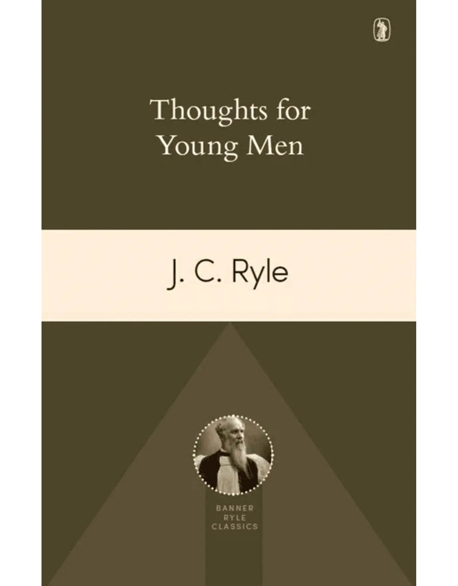 J.C. Ryle Thoughts for Young Men (Ryle)