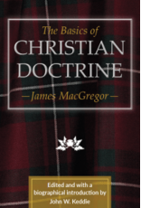 James MacGregor The Basics of Christian Doctrine