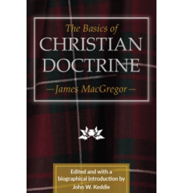 James MacGregor The Basics of Christian Doctrine