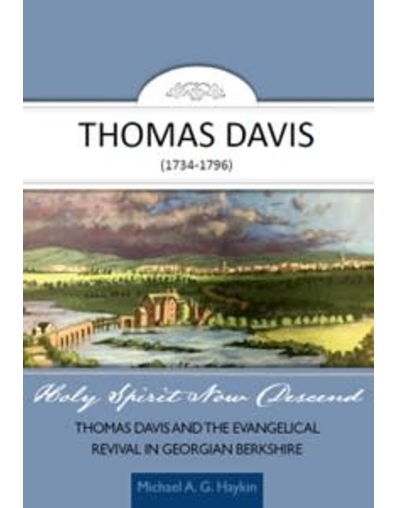 Michael A.G.Haykin Holy Spirit now Descend