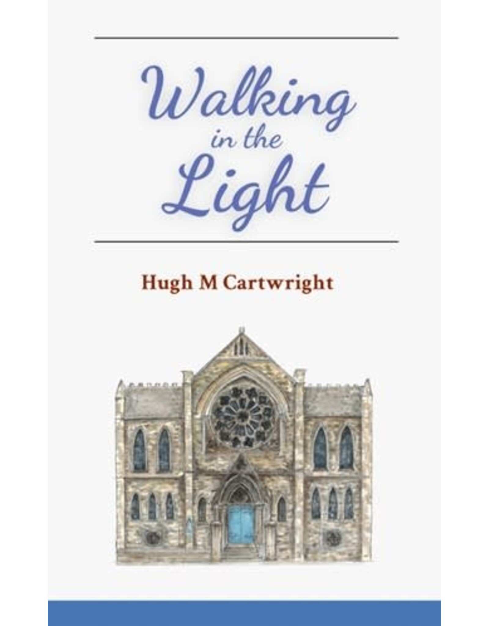 Hugh M Cartwright Walking in the Light
