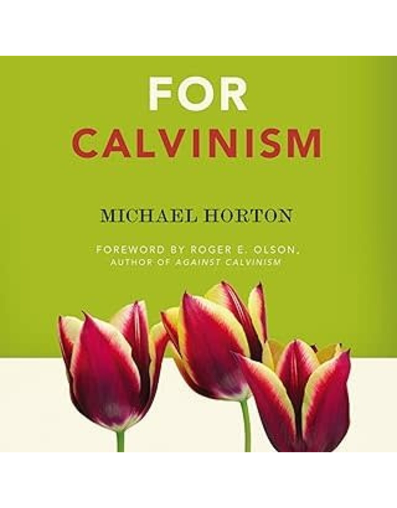 Michael Horton For Calvinism
