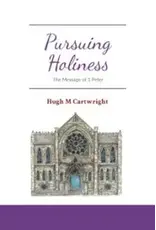 Hugh M Cartwright Pursing Holiness - The Message of 1 Peter