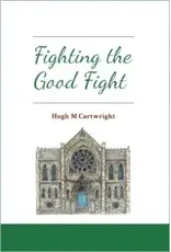 Hugh M Cartwright Fighting the Good Fight