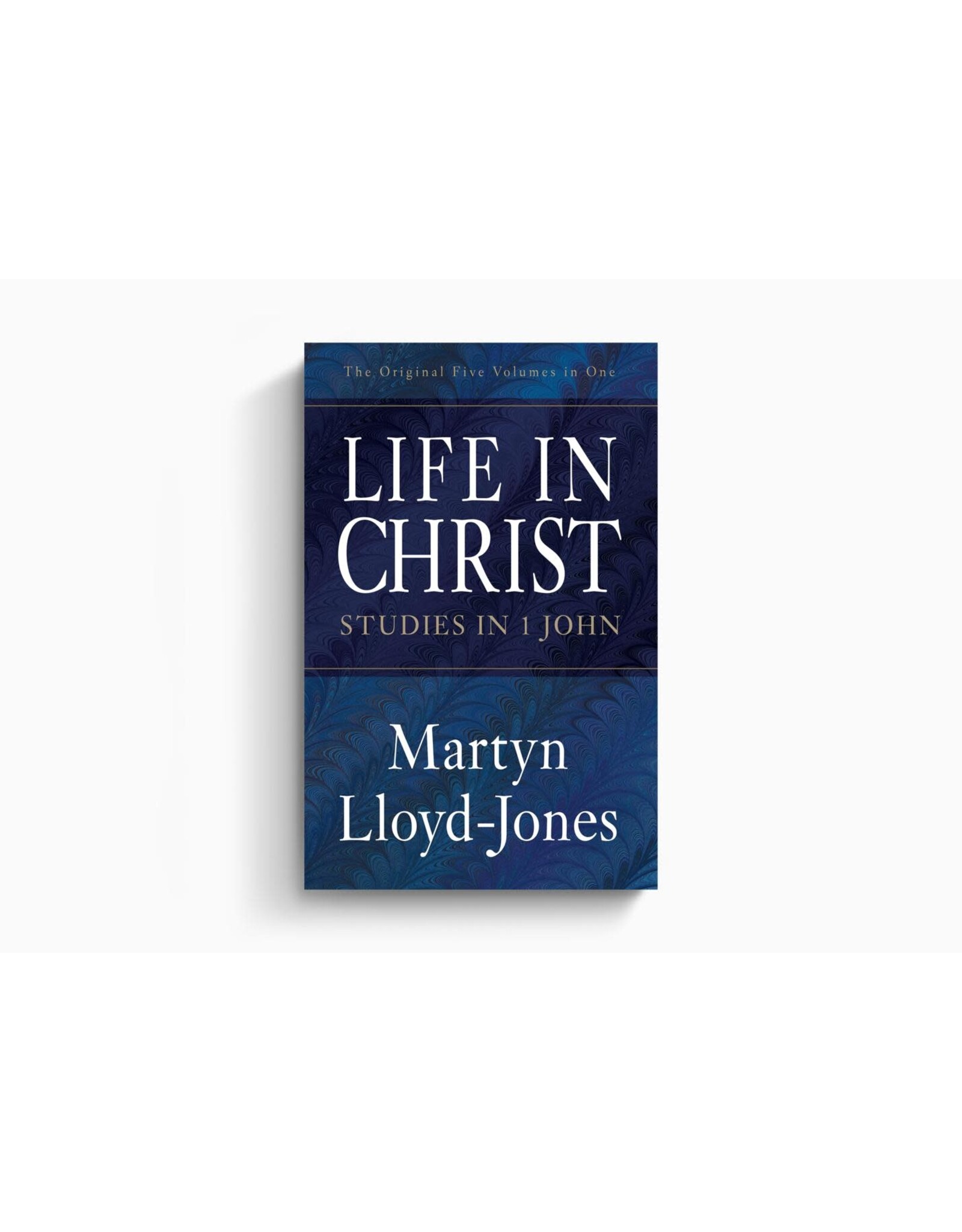 Martyn Lloyd-Jones Life In Christ: Studies in 1 John