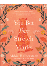 Abbie Halberstadt You Bet Your Stretch Marks