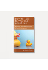 William P Smith How to Talk To Your Kids About Sex