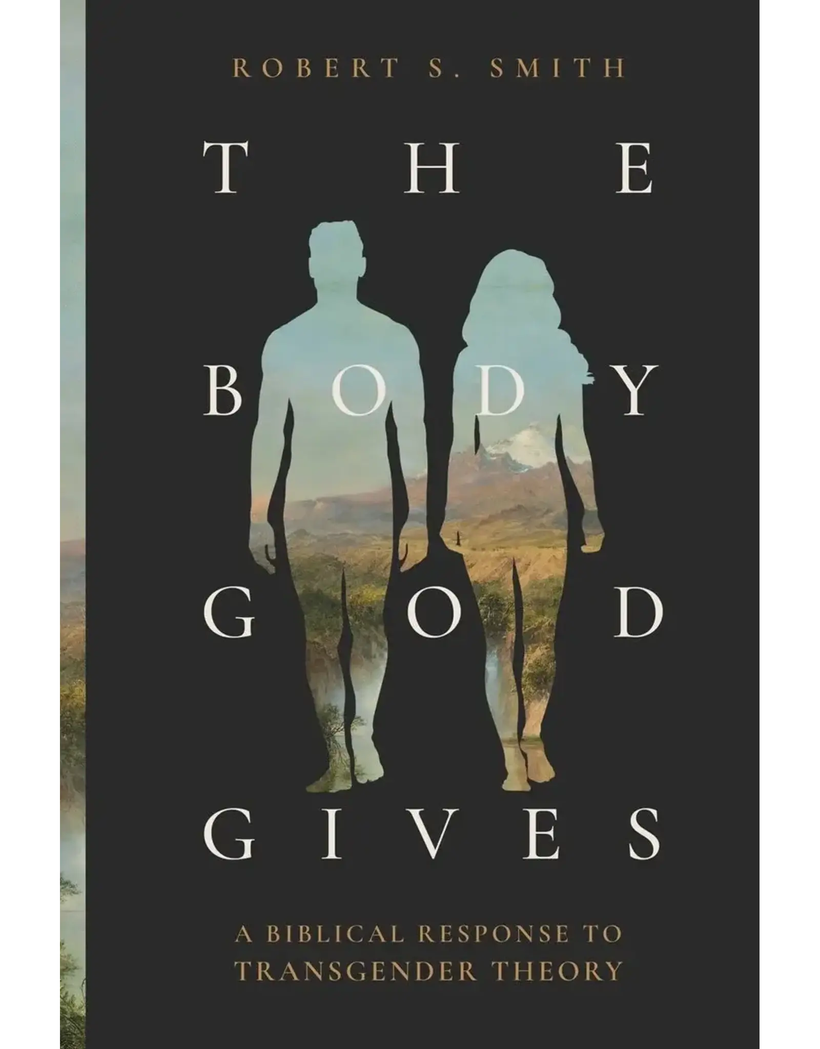 Robert S. Smith The Body God Gives