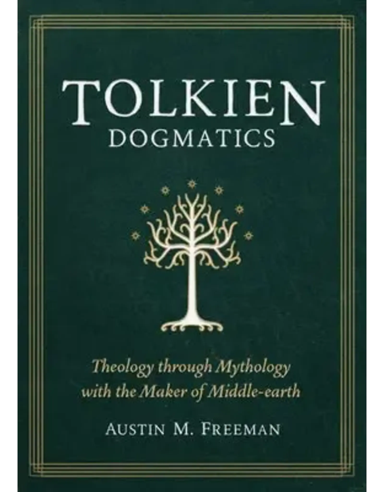 Austin M. Freeman Tolkien Dogmatics