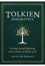 Austin M. Freeman Tolkien Dogmatics