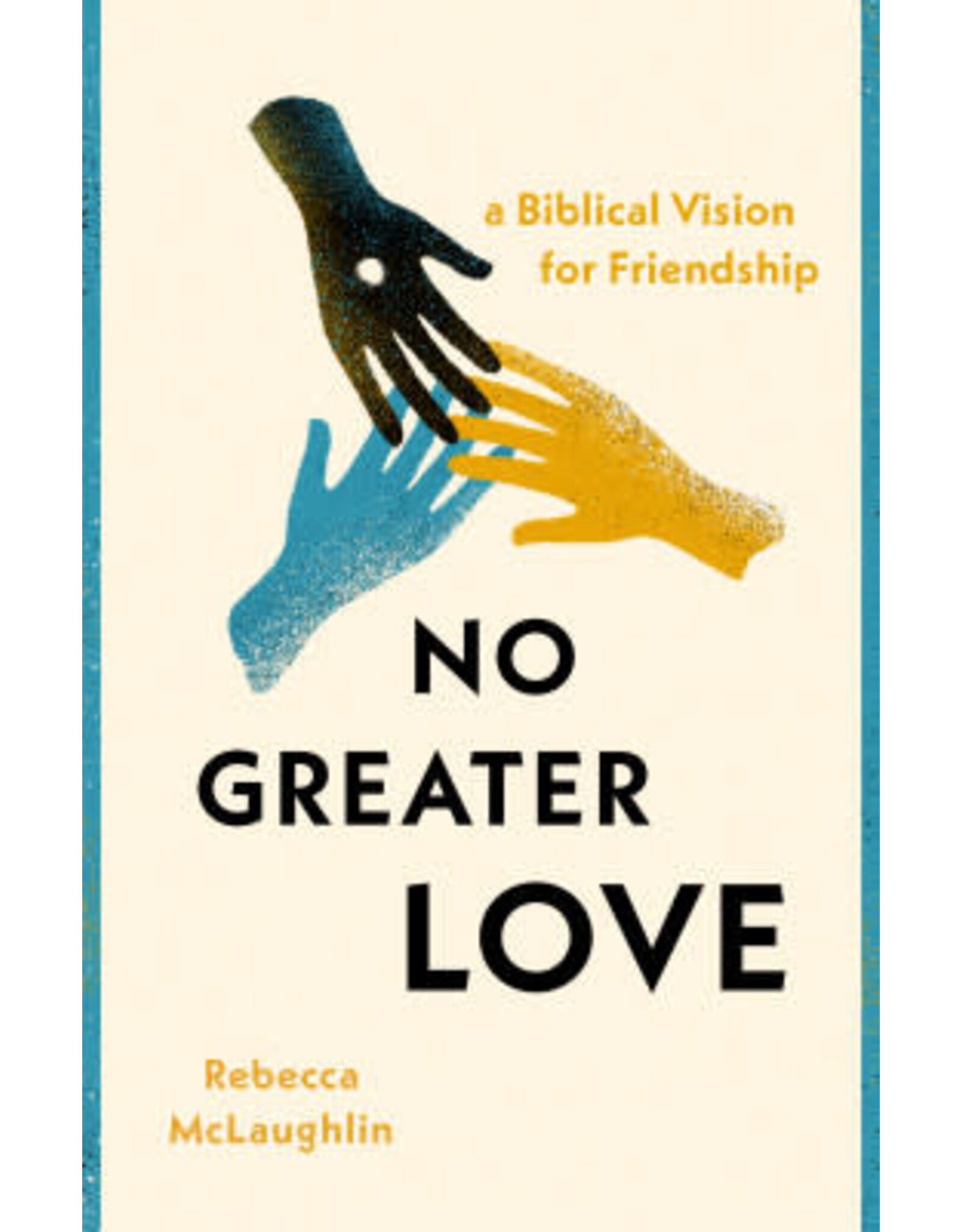 Rebecca McLaughlin No Greater Love