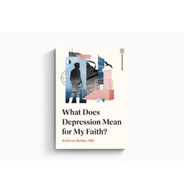 Kathryn Butler What Does Depression Mean For My Faith