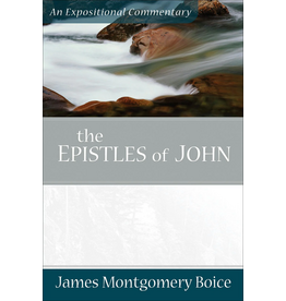 James Montgomery Boice The Epistles of John - An Expositional Commentary