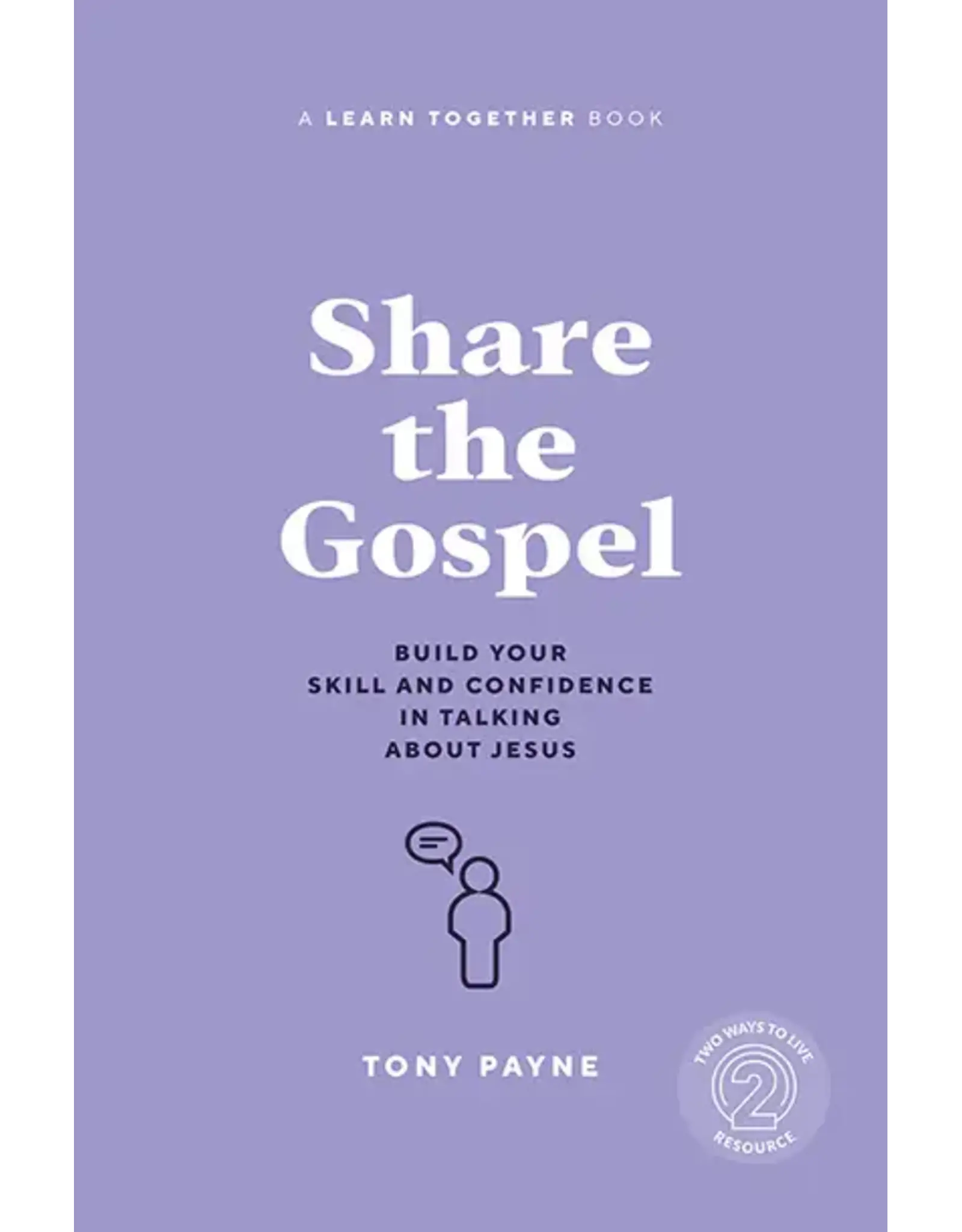 Tony Payne Share the Gospel
