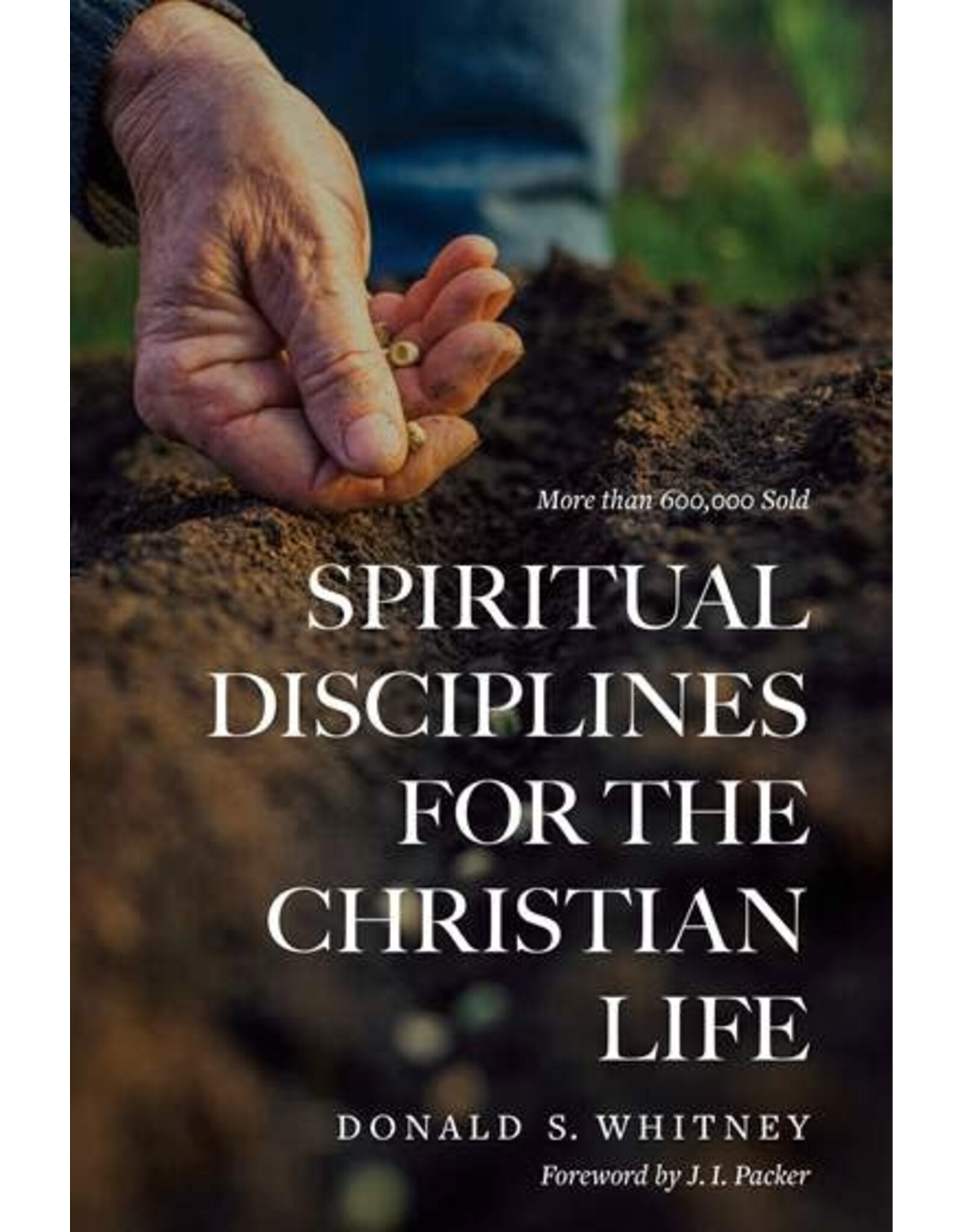 Donald S Whitney Spiritual Disciplines for the Christian Life