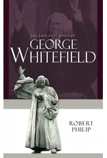 Robert Philip The Life and Times of George Whitfield