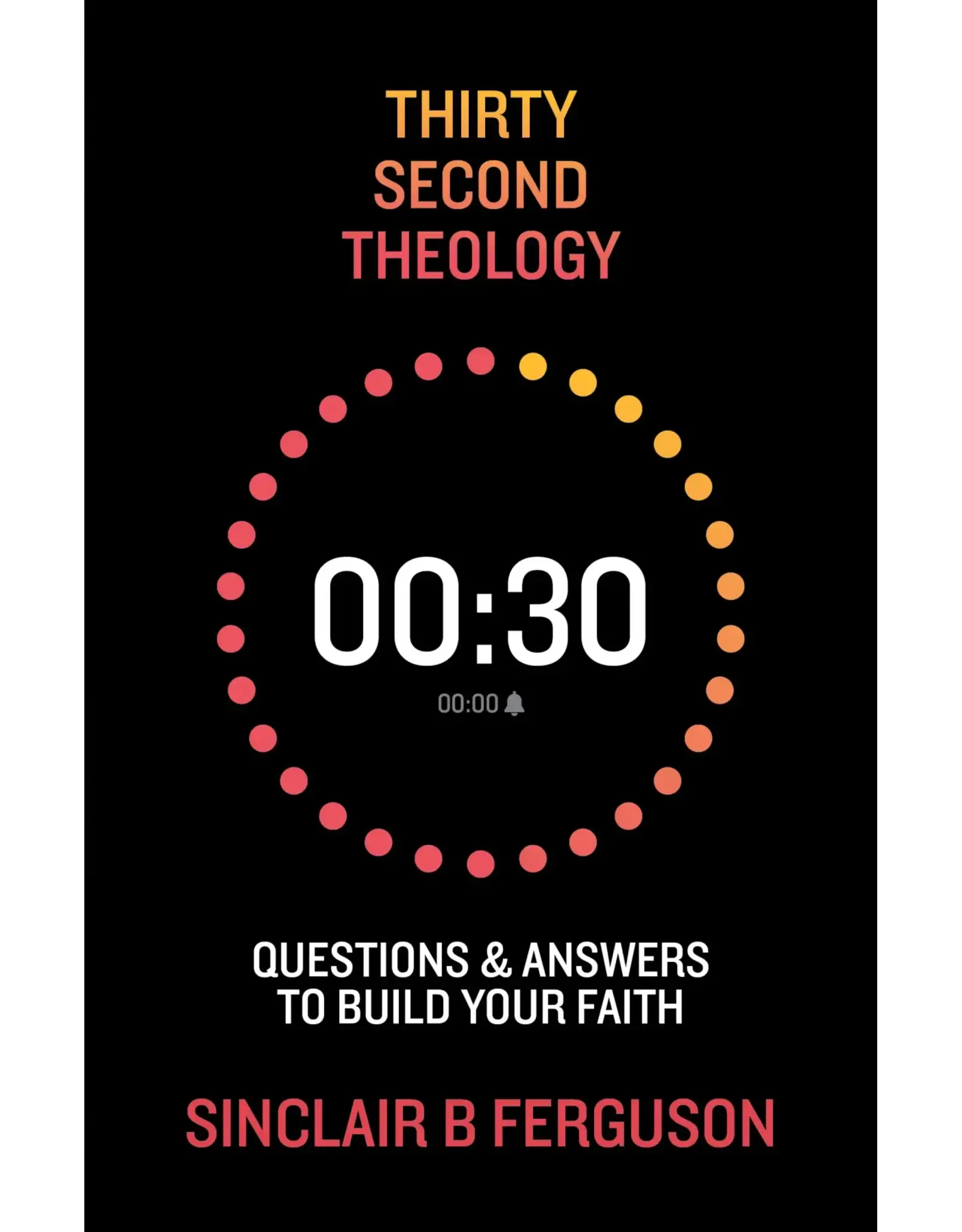 Sinclair Ferguson Thirty Second Theology