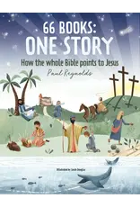 Paul Reynolds 66 Books: One Story, How the Bible P:oints to Jesus
