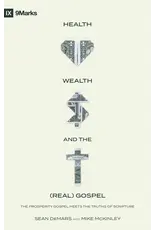 Sean De Mars and Mike McKinley Health, Wealth and the Real Gospel