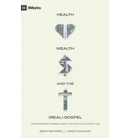 Sean De Mars and Mike McKinley Health, Wealth and the Real Gospel