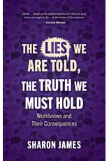 Sharon James The Lies we are Told, The Truth we must Hold