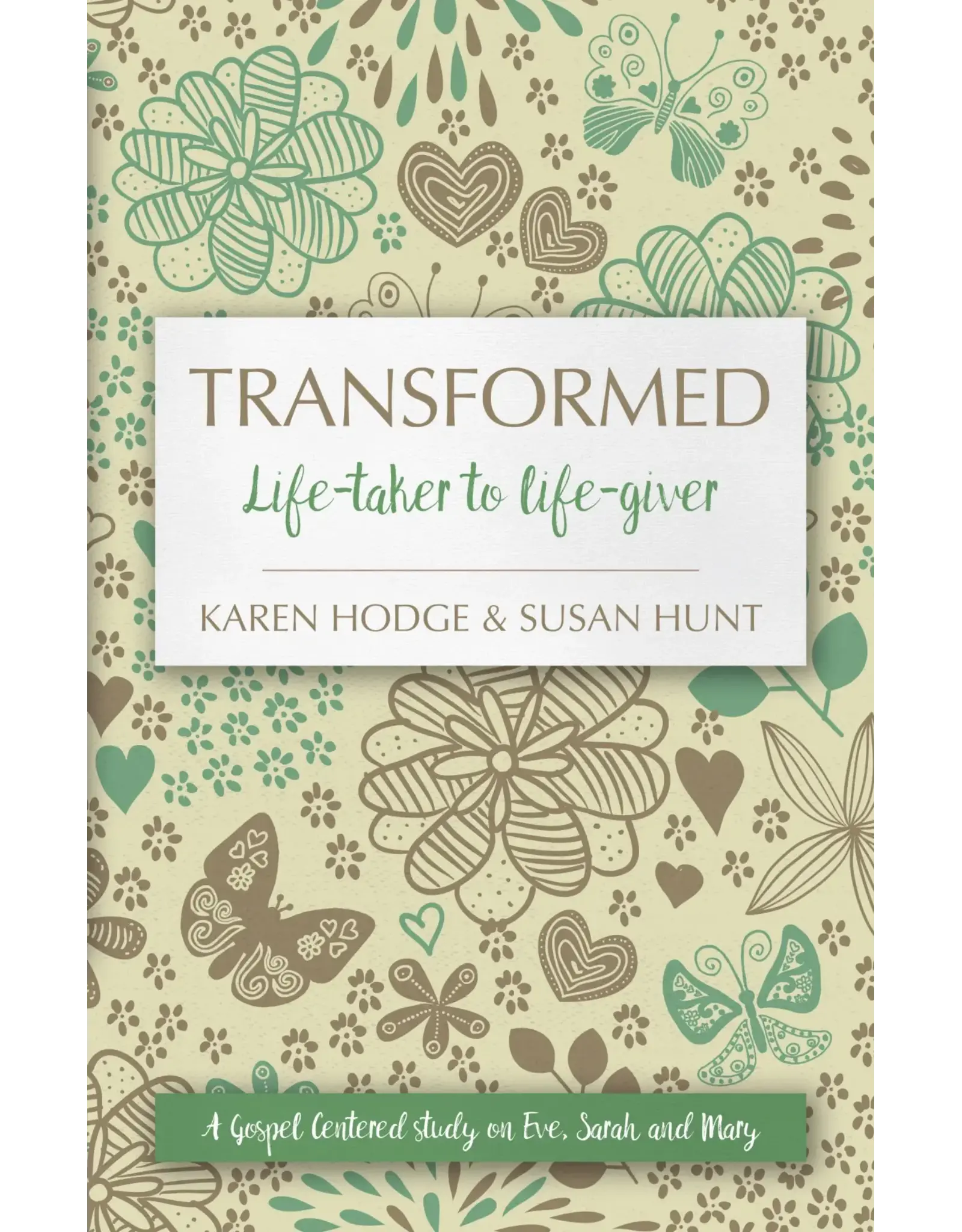 Susan Hunt/Karen Hodge Transformed - Life-taker to life-giver