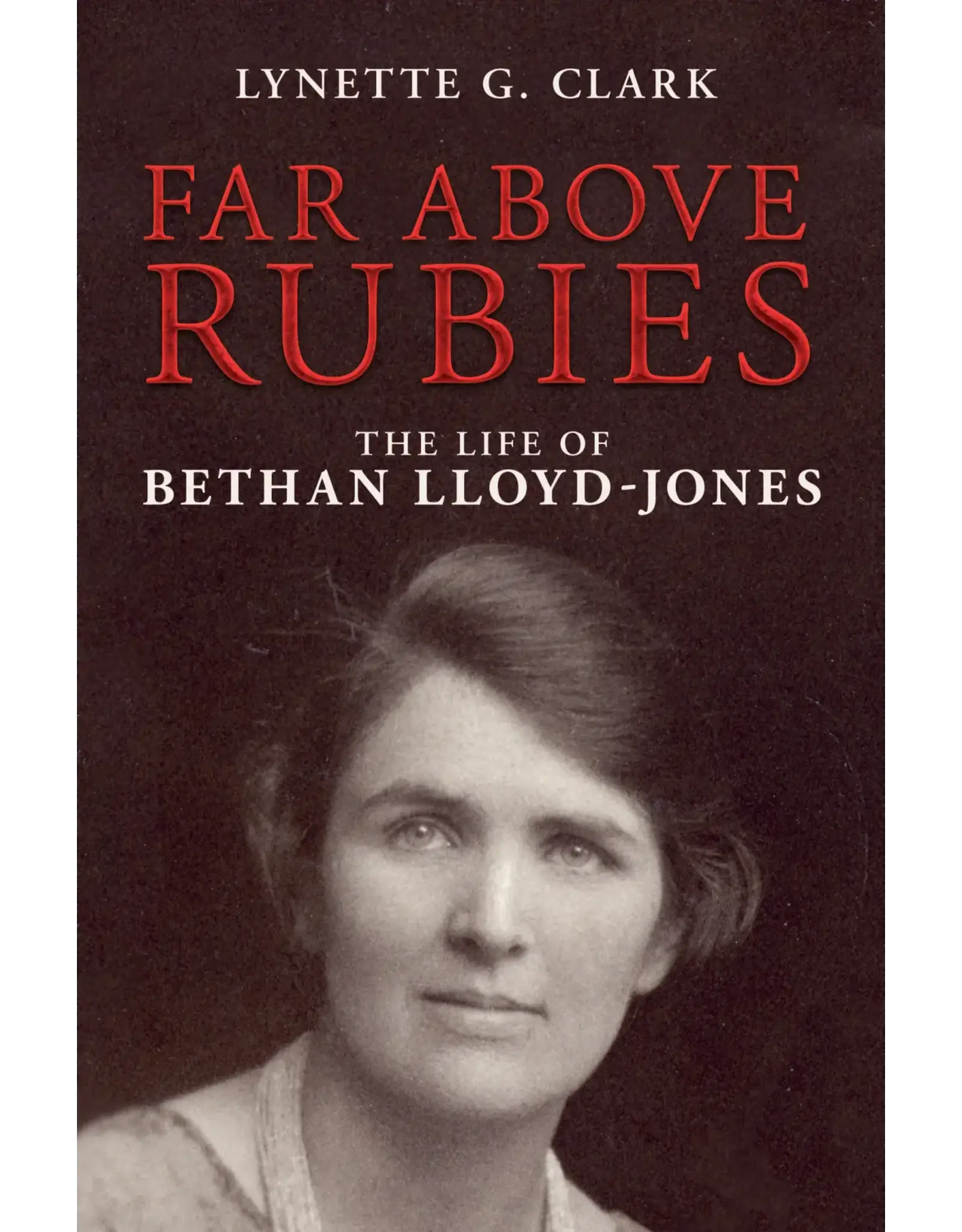 Lynette G. Clark Far Above Rubies