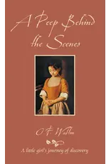 Mrs. O.F. Walton A Peep Behind the Scenes (CF)