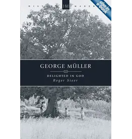 George Muller - Delighted in God