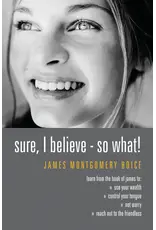James Montgomery Boice Sure, I believe - So What!