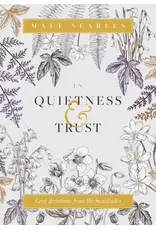 Matt Searles In Quietness and Trust - Lent Devotions