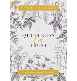 Matt Searles In Quietness and Trust - Lent Devotions