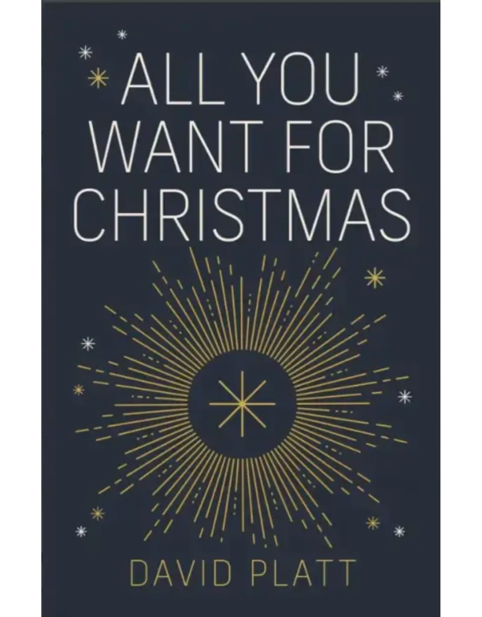 David Platt All You Want for Christmas