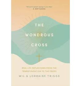 Wil Triggs and Lorraine Triggs The Wondrous Cross Lent Devotional