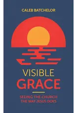 Caleb Batchelor Visible Grace
