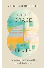 Vaughan Roberts Full of Grace and Truth
