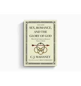 J. C. Mahaney Sex, Romance and the Glory of God