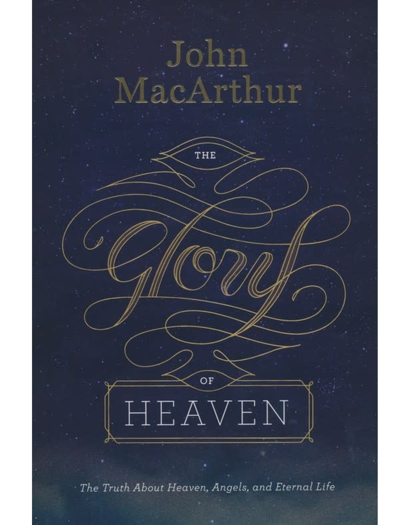 John MacArthur The Glory of Heaven - Softcover