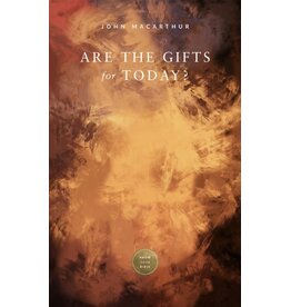 John MacArthur Are the Gifts for Today
