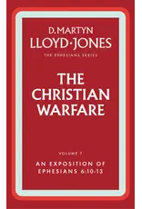 David Martyn Lloyd-Jones The Christian Warfare: An Exposition of Ephesians 6:10-13