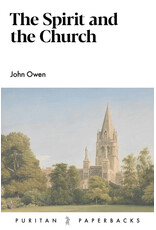 John Owen The Spirit and the Church (Puritan Paperbacks)