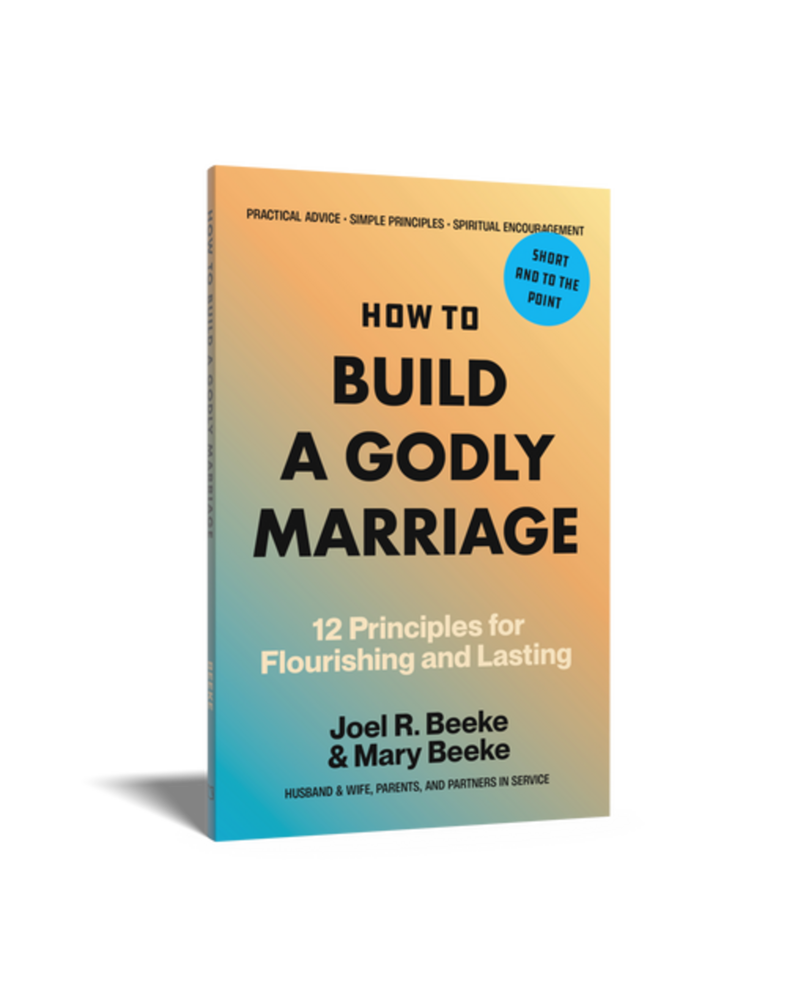Joel Beeke How To Build a Godly Marriage