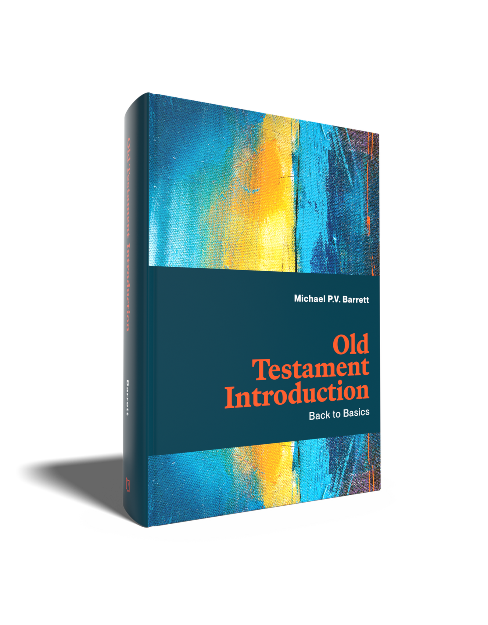 Michael P.V. Barrett Old Testament Introduction: Back to Basics