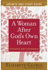 Elizabeth George A Woman After God's Own Heart - Growth and Study Guide