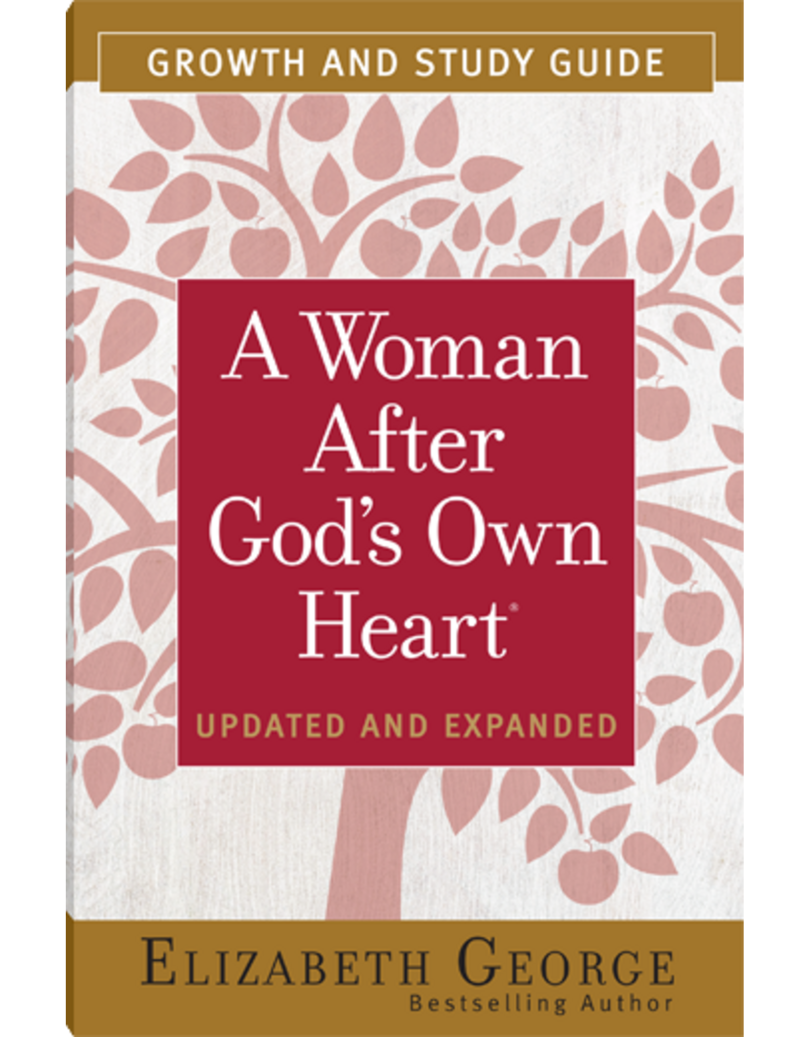 Elizabeth George A Woman After God's Own Heart - Growth and Study Guide