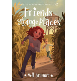 Nell Branum Friends in Strange Places - Heroes on the Home Front Mysteries #2