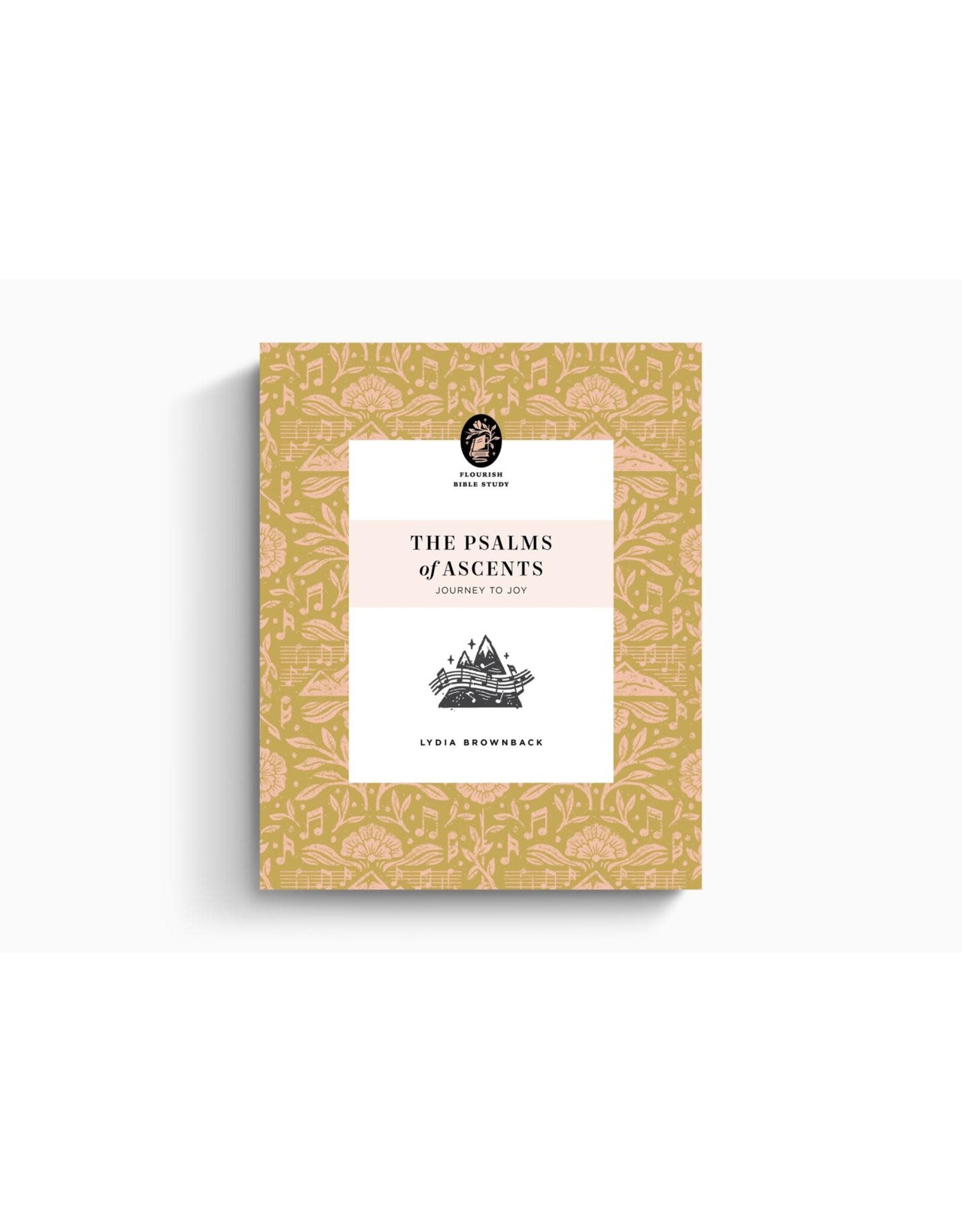 Lydia Brownback The Psalms of Ascents: Journey to Joy